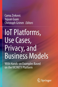 Iot Platforms, Use Cases, Privacy, and Business Models