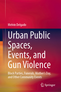 Urban Public Spaces, Events, and Gun Violence