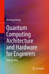 Quantum Computing Architecture and Hardware for Engineers