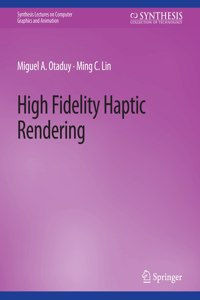 High Fidelity Haptic Rendering