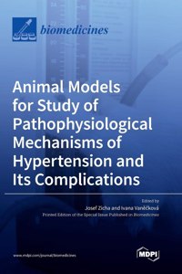 Animal Models for Study of Pathophysiological Mechanisms of Hypertension and Its Complications