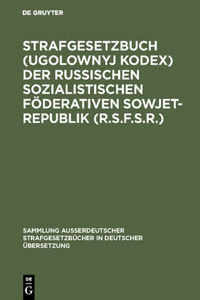 Strafgesetzbuch (Ugolownyj Kodex) der Russischen Sozialistischen Föderativen Sowjet-Republik (R.S.F.S.R.)
