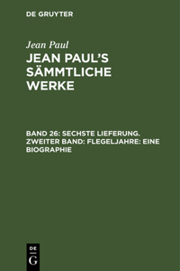 Jean Paul's Sämmtliche Werke, Band 26, Sechste Lieferung. Zweiter Band