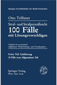 Straf- Und Strafprozearecht. 100 Falle Mit Lasungsvorschlagen. Einfa1/4hrung in Die Bearbeitung. Zugleich Ein Systematisch Aufgebauter Wiederholungs- Und Vertiefungskurs: 4. Teil: Original-Diplomklausuren