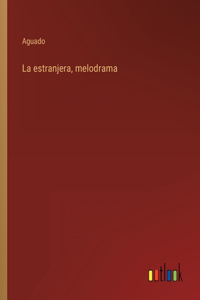 La estranjera, melodrama