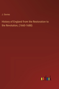 History of England from the Restoration to the Revolution, (1660-1688)