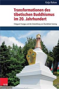 Transformationen Des Tibetischen Buddhismus Im 20. Jahrhundert