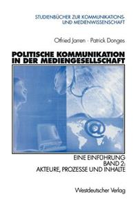 Politische Kommunikation in der Mediengesellschaft