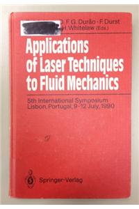 Applications of Laser Techniques to Fluid Mechanics