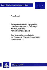 Europaeische Bildungspolitik nach Maastricht - Zwischen Kontinuitaet und neuen Dimensionen