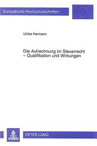 Die Aufrechnung Im Steuerrecht - Qualifikation Und Wirkungen