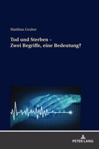 Tod und Sterben - Zwei Begriffe, eine Bedeutung?