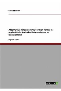 Alternative Finanzierungsformen für klein- und mittelständische Unternehmen in Deutschland