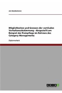 Möglichkeiten und Grenzen der vertikalen Verhaltensabstimmung - dargestellt am Beispiel der Preispflege im Rahmen des Category Managements