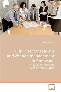 Public sector reforms and change management in Botswana