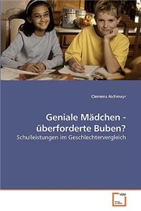 Geniale Mädchen - überforderte Buben?