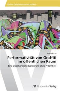 Performativität von Graffiti im öffentlichen Raum