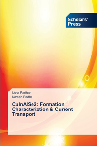 CuInAlSe2: Formation, Characteriztion & Current Transport