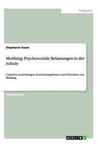 Mobbing. Psychosoziale Belastungen in der Schule