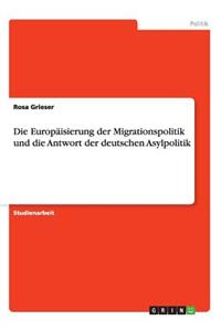 Europäisierung der Migrationspolitik und die Antwort der deutschen Asylpolitik
