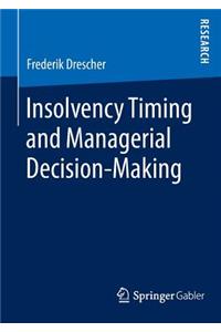 Insolvency Timing and Managerial Decision-Making