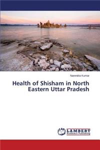 Health of Shisham in North Eastern Uttar Pradesh
