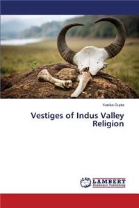 Vestiges of Indus Valley Religion