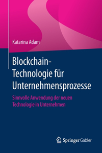 Blockchain-Technologie Für Unternehmensprozesse