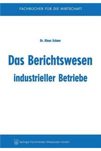 Das Berichtswesen industrieller Betriebe