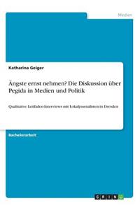 Ängste ernst nehmen? Die Diskussion über Pegida in Medien und Politik