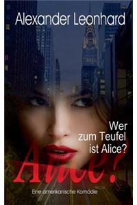 Wer zum Teufel ist Alice?