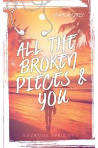 All The Broken Pieces And You