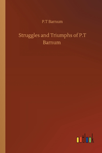 Struggles and Triumphs of P.T Barnum