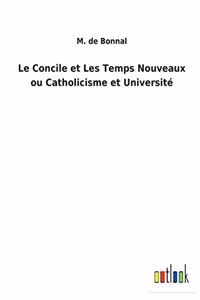 Concile et Les Temps Nouveaux ou Catholicisme et Université