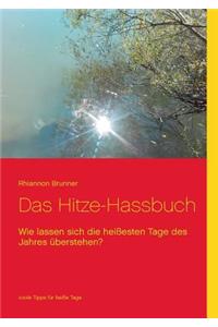 Hitze-Hassbuch: Wie lassen sich die heißesten Tage des Jahres überleben?