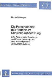 Die Personalpolitik des Handels im Konjunkturabschwung