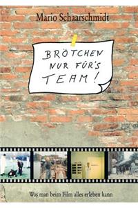 Brötchen nur für's Team!