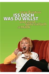 Iss doch, was du willst
