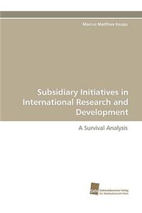 Subsidiary Initiatives in International Research and Development