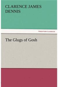 The Glugs of Gosh