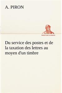 Du service des postes et de la taxation des lettres au moyen d'un timbre