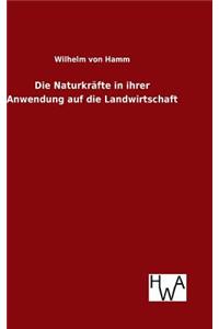 Naturkräfte in ihrer Anwendung auf die Landwirtschaft