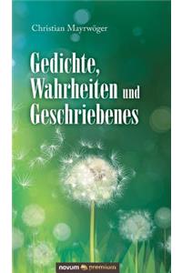 Gedichte, Wahrheiten und Geschriebenes