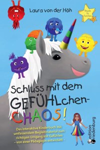 Schluss mit dem GEFÜHLchen-Chaos! Das interaktive Kinderbuch mit umfassendem Begleitmaterial zum richtigen Umgang mit Gefühlen * von einer Pädagogin entwickelt *