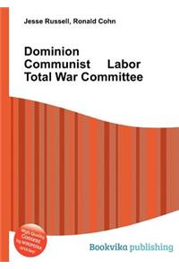 Dominion Communist Labor Total War Committee