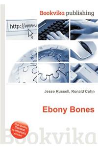 Ebony Bones