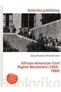 African-American Civil Rights Movement (1955-1968)
