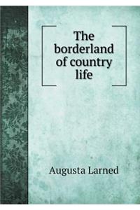 The borderland of country life