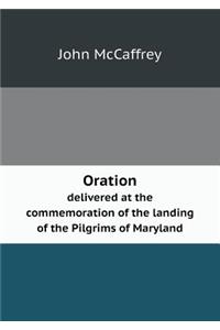 Oration Delivered at the Commemoration of the Landing of the Pilgrims of Maryland
