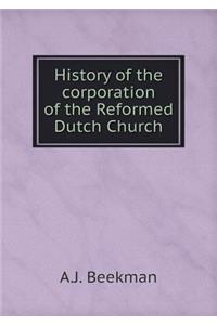 History of the Corporation of the Reformed Dutch Church